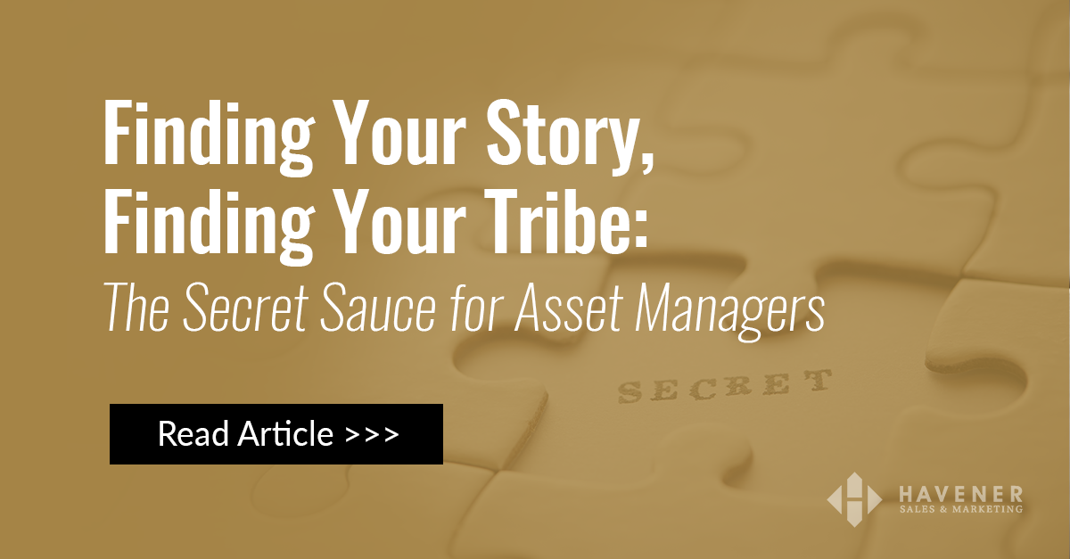 Finding Your Story, Finding Your Tribe: The Secret Sauce for Asset Managers
