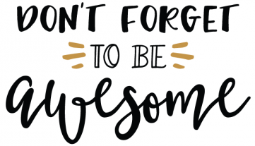 Free-SVG-cut-file-Don-t-forget-to-be-Awesome-Today-1-495x400-1.png